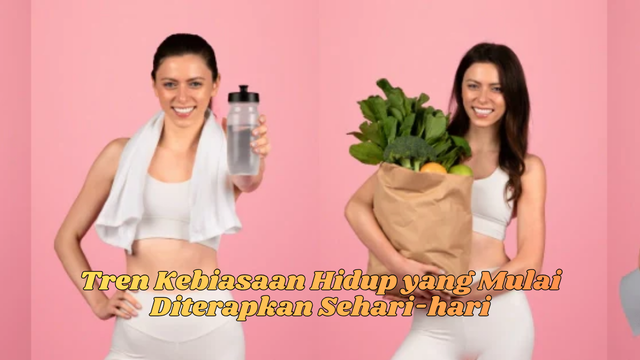 Tren Kebiasaan Hidup