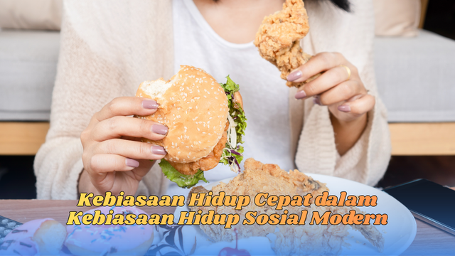 Kebiasaan Hidup Cepat