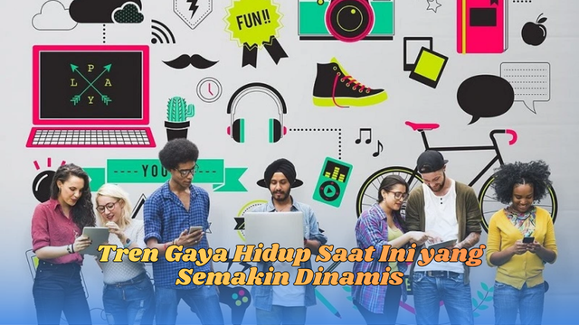 tren gaya hidup saat ini
